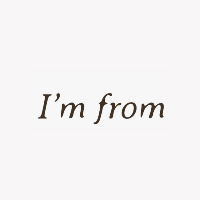 I'm from